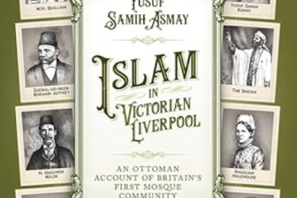 Islam in Victorian Liverpool - An Ottoman account of Britain's first mosque community